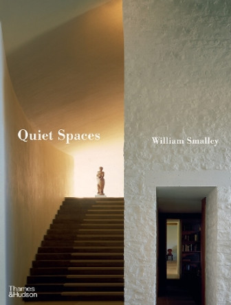 Quiet Spaces by William Smalley 9780500343692