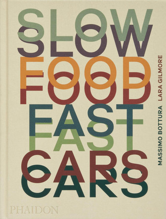 Slow Food, Fast Cars: Casa Maria Luigia - Stories and Recipes by Massimo Bottura 9781838667245