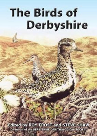 The Birds of Derbyshire by Roy Frost 9781846319563