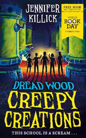 Creepy Creations: World Book Day 2024 (Dread Wood) by Jennifer Killick 9780008652098