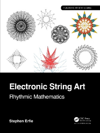 Electronic String Art: Rhythmic Mathematics by Stephen Erfle 9781032512730