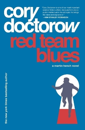 Red Team Blues: A Martin Hench Novel by Cory Doctorow 9781250865854