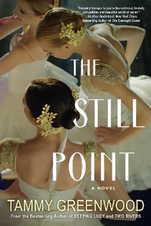 The Still Point by Tammy Greenwood 9781496739339