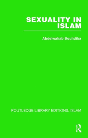 Sexuality in Islam by Abdelwahab Bouhdiba 9781032586212