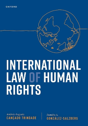 International Law of Human Rights by Judge Antônio Augusto Cançado Trindade 9780192893499