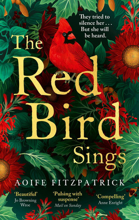 The Red Bird Sings: A chilling and gripping historical gothic fiction debut, shortlisted for the Irish Book Awards 2023 by Aoife Fitzpatrick 9780349016672