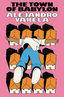 Town of Babylon, The: A Novel by Alejandro Varela 9781662601996