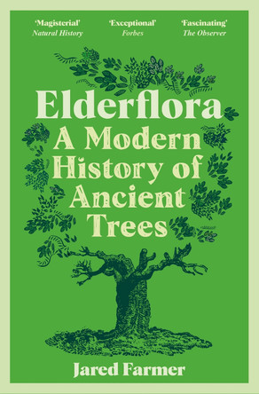 Elderflora: A Modern History of Ancient Trees by Jared Farmer 9781035009060