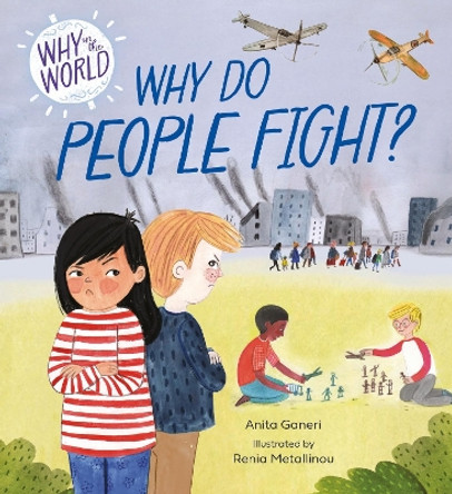 Why in the World: Why Do People Fight? by Anita Ganeri 9781445187372