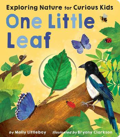 One Little Leaf: Exploring Nature for Curious Kids by Molly Littleboy 9781664350922