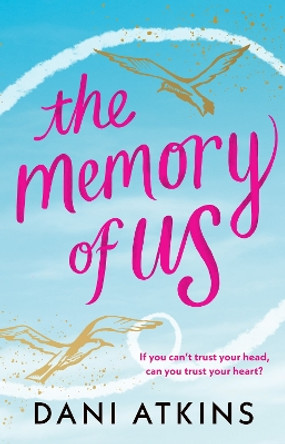 The Memory of Us by Dani Atkins 9781804540213