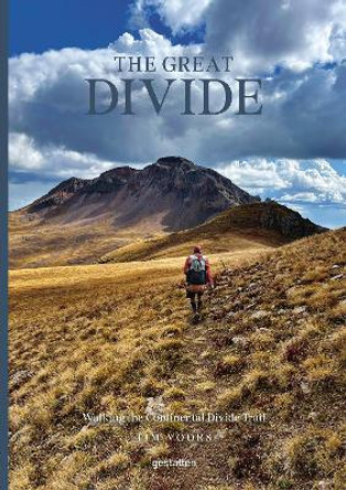 The Great Divide: Walking the Continental Divide Trail by Tim Voors 9783967041088