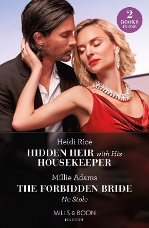 Hidden Heir With His Housekeeper / The Forbidden Bride He Stole: Hidden Heir with His Housekeeper (A Diamond in the Rough) / The Forbidden Bride He Stole (Mills & Boon Modern) by Heidi Rice 9780263319965