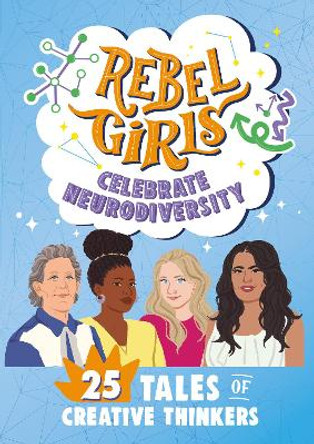 Rebel Girls Celebrate Neurodiversity: 25 Tales of Creative Thinkers by Rebel Girls 9798889640271