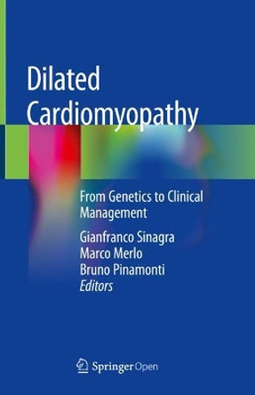 Dilated Cardiomyopathy: From Genetics to Clinical Management by Gianfranco Sinagra 9783030138639