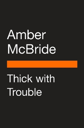 Thick With Trouble by Amber McBride 9780143137474