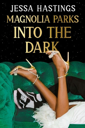 Magnolia Parks: Into the Dark: Book 5 – The BRAND NEW book in the Magnolia Parks Universe series by Jessa Hastings 9781398717022