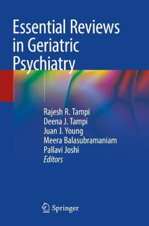 Essential Reviews in Geriatric Psychiatry by Rajesh R. Tampi 9783030949624