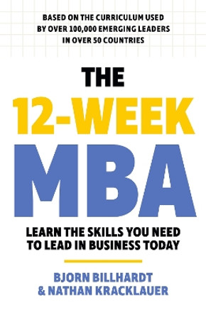 The 12 Week MBA: Essential Management Skills for Leaders by Bjorn Billhardt 9781399812917