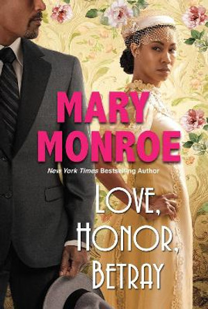 Love, Honor, Betray by Mary Monroe 9781496732651