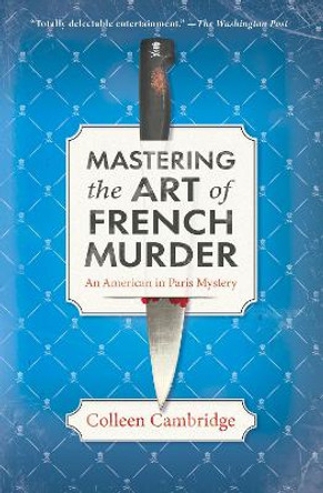 Mastering the Art of French Murder: A Charming New Parisian Historical Mystery by Colleen Cambridge 9781496739605