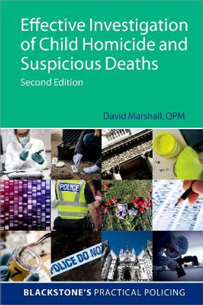 Effective Investigation of Child Homicide and Suspicious Deaths 2e by David Marshall 9780192865472