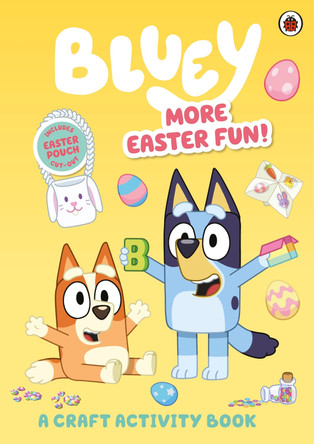 Bluey: More Easter Fun!: A Craft Activity Book by Bluey 9780241574232 Bluey: More Easter Fun!: A Craft Activity Book by Bluey 9780241574232