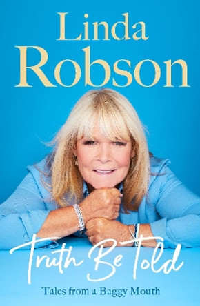 Truth Be Told: Tales from a Baggy Mouth by Linda Robson 9780241625507
