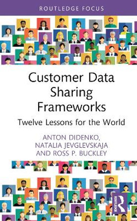 Customer Data Sharing Frameworks: Twelve Lessons for the World by Anton Didenko 9781032538983