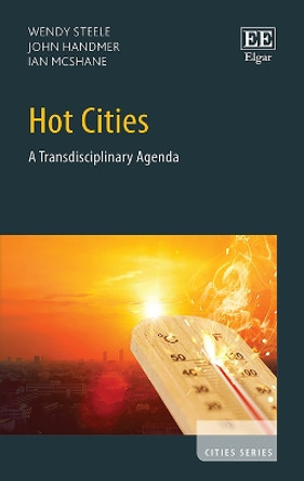 Hot Cities: A Transdisciplinary Agenda by Wendy Steele 9781035334230