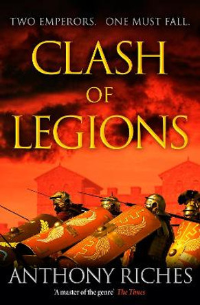 Clash of Legions: Empire XIV by Anthony Riches 9781399701471