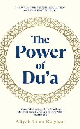 The Power of Du'a by Aliyah Umm Raiyaan 9781846048180
