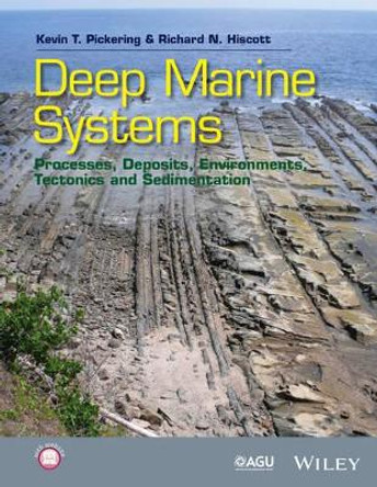 Deep Marine Systems: Processes, Deposits, Environments, Tectonics and Sedimentation by Professor Kevin T. Pickering 9781405125789