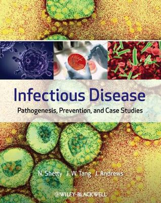 Infectious Disease: Pathogenesis, Prevention and Case Studies Nandini Shetty (University College London) 9781405135436