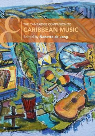 The Cambridge Companion to Caribbean Music by Nanette De Jong