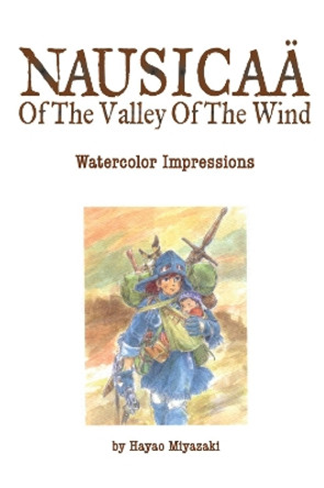 Nausicaa of the Valley of the Wind: Watercolor Impressions by Hayao Miyazaki 9781421514994