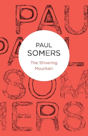 The Shivering Mountain by Paul Somers 9781447215905