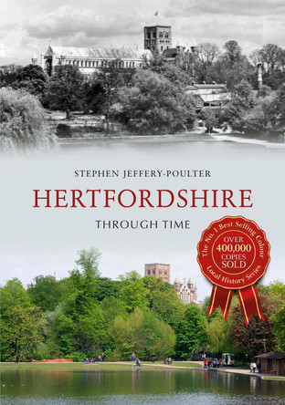 Hertfordshire Through Time by Stephen Jeffery-Poulter 9781445616179