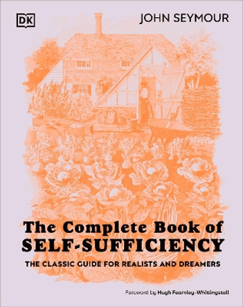 The Complete Book of Self-Sufficiency: The Classic Guide for Realists and Dreamers by John Seymour 9780241593394