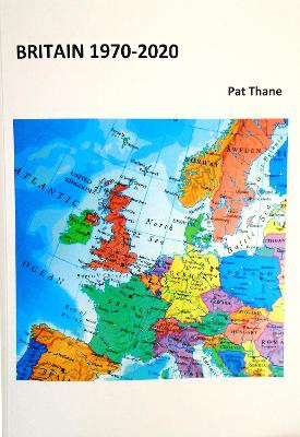 Britain 1970-2020 by Pat Thane 9781739949747