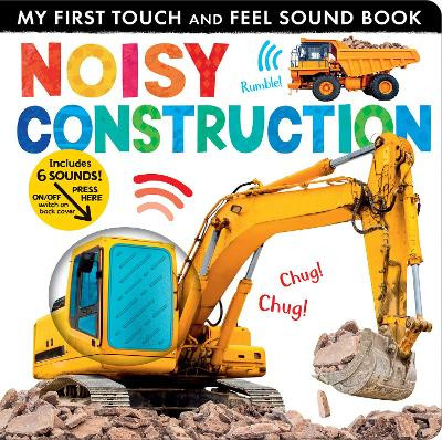 Noisy Construction: My First Touch and Feel Sound Book by Lauren Crisp 9781664351073