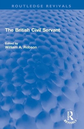The British Civil Servant by William Robson 9781032184647