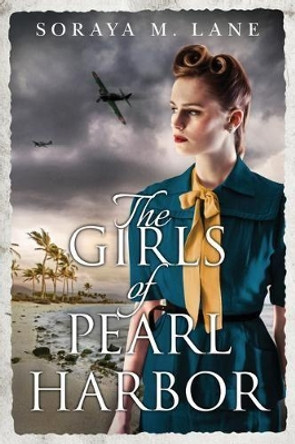 The Girls of Pearl Harbor by Soraya M. Lane 9781542041904