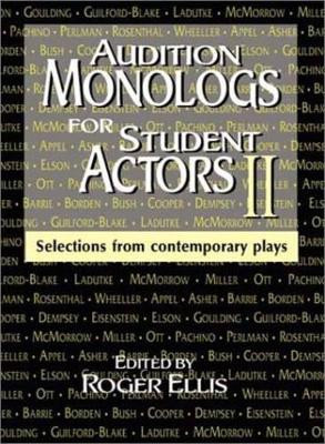 Audition Monologs for Student Actors Ii: Selections From Contemporary Plays by Roger Ellis 9781566080736
