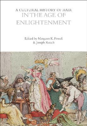 A Cultural History of Hair in the Age of Enlightenment by Margaret K. Powell