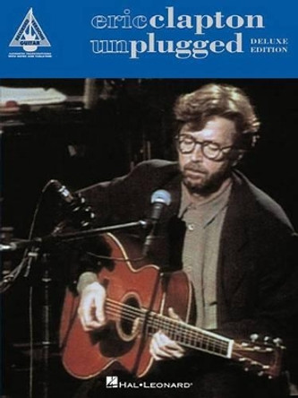 Eric Clapton - Unplugged - Deluxe Edition by Eric Clapton 9781480370692