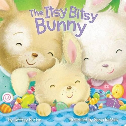 The Itsy Bitsy Bunny by Jeffrey Burton 9781481456210
