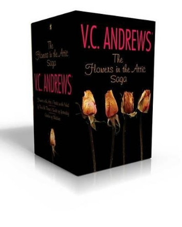 The Flowers in the Attic Saga: Flowers in the Attic/Petals on the Wind; If There Be Thorns/Seeds of Yesterday; Garden of Shadows by V C Andrews 9781481496872