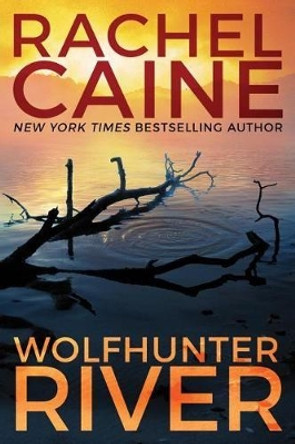 Wolfhunter River by Rachel Caine 9781503902305