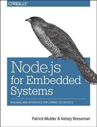 Node.js for Embedded Systems by Patrick Mulder 9781491928998